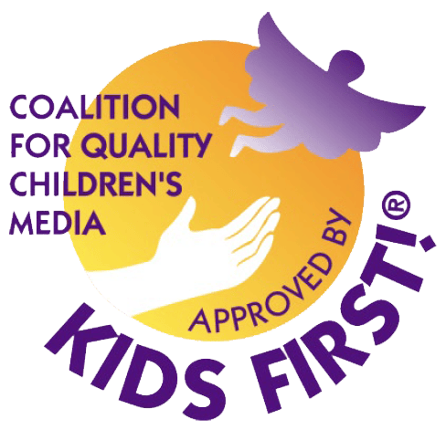 Approved by KIDS FIRST! — Coalition for Quality Children's Media